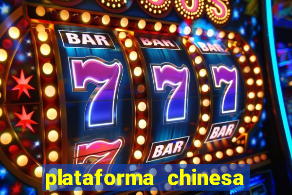 plataforma chinesa de jogos de cassino